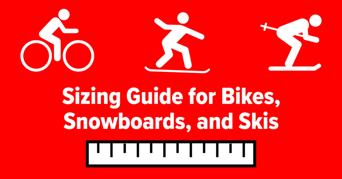 Sizing Guide for Bikes, Snowboards, and Skis